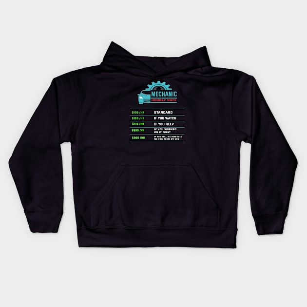 Funny Mechanic Hourly Rate Car Auto Repairman Labor Rates Kids Hoodie by ArtfulDesign